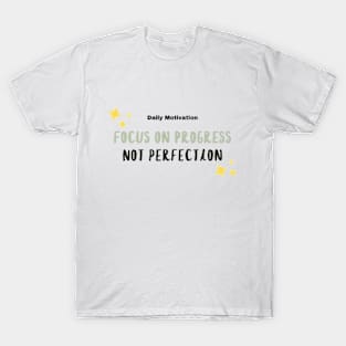 Focus on Progress Not perfection T-Shirt